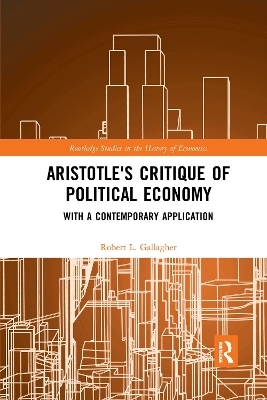 Aristotle's Critique of Political Economy - Robert L. Gallagher