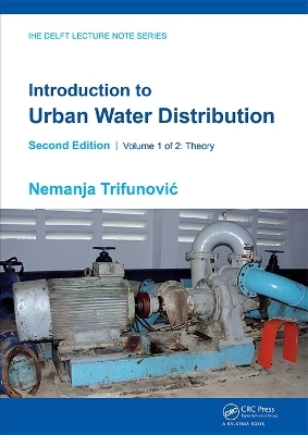 Introduction to Urban Water Distribution, Second Edition - Nemanja Trifunovic