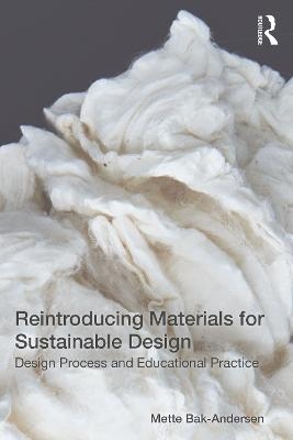 Reintroducing Materials for Sustainable Design - Mette Bak-Andersen