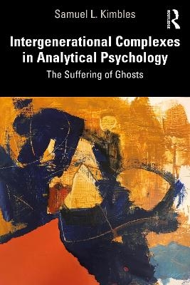 Intergenerational Complexes in Analytical Psychology - Samuel L. Kimbles