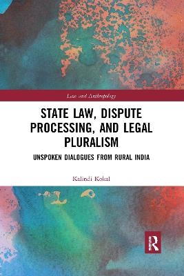 State Law, Dispute Processing And Legal Pluralism - Kalindi Kokal