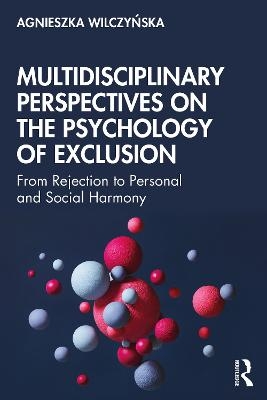 Multidisciplinary Perspectives on the Psychology of Exclusion - Agnieszka Wilczyńska