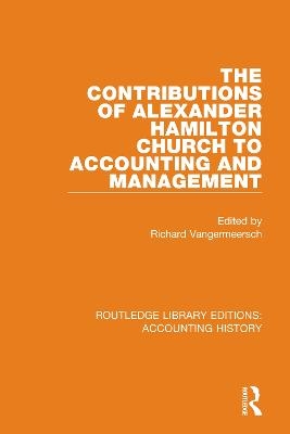 The Contributions of Alexander Hamilton Church to Accounting and Management - 