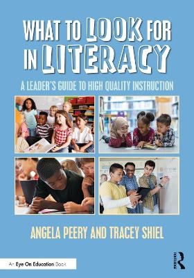 What to Look for in Literacy - Angela Peery, Tracey Shiel