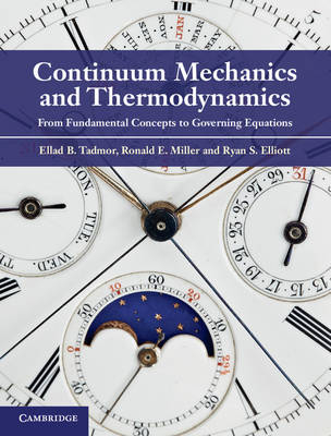 Continuum Mechanics and Thermodynamics -  Ryan S. Elliott,  Ronald E. Miller,  Ellad B. Tadmor