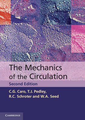 Mechanics of the Circulation -  C. G. Caro,  T. J. Pedley,  R. C. Schroter,  W. A. Seed