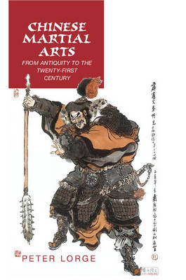 Chinese Martial Arts -  Peter A. Lorge