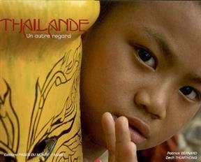 THAILANDE UN AUTRE REGARD -  BERNARD PATRICK