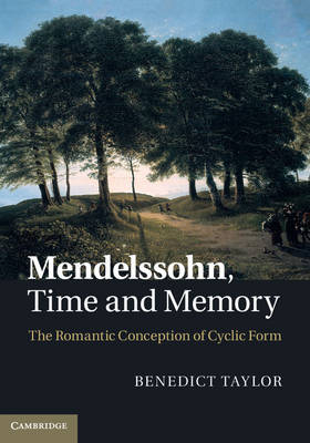 Mendelssohn, Time and Memory -  Benedict Taylor