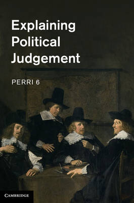 Explaining Political Judgement -  Perri 6