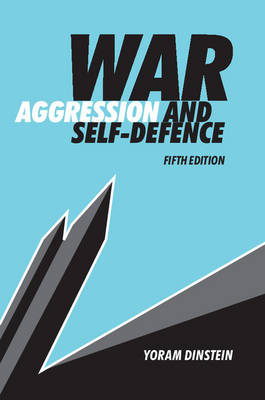 War, Aggression and Self-Defence -  Yoram (Tel-Aviv University) Dinstein