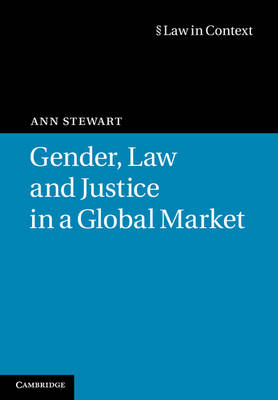 Gender, Law and Justice in a Global Market -  Ann Stewart