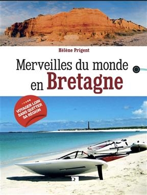 MERVEILLES DU MONDE EN BRETAGNE -  PRIGENT HELENE