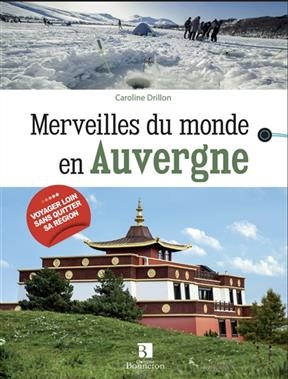 MERVEILLES DU MONDE EN AUVERGNE -  DRILLON CAROLINE