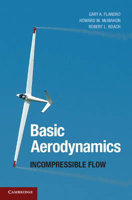 Basic Aerodynamics -  Gary A. Flandro,  Howard M. McMahon,  Robert L. Roach