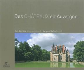 DES CHATEAUX EN AUVERGNE -  RAFLIN DAMAS