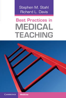 Best Practices in Medical Teaching -  Richard L. Davis,  Stephen M. Stahl