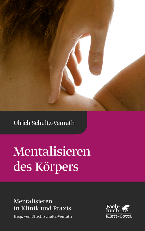 Mentalisieren des Körpers - Ulrich Schultz-Venrath