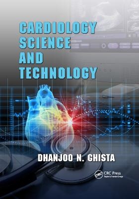 Cardiology Science and Technology - Dhanjoo N. Ghista