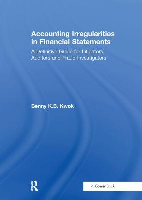 Accounting Irregularities in Financial Statements - Benny K.B. Kwok