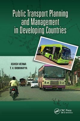 Public Transport Planning and Management in Developing Countries - Ashish Verma, T.V. Ramanayya