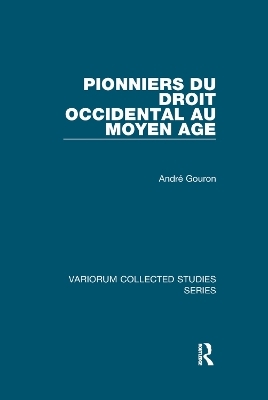 Pionniers du droit occidental au Moyen Age - André Gouron