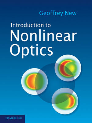 Introduction to Nonlinear Optics -  Geoffrey New