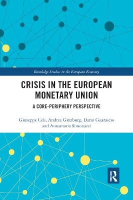 Crisis in the European Monetary Union - Giuseppe Celi, Andrea Ginzburg, Dario Guarascio, Annamaria Simonazzi