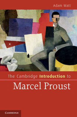 Cambridge Introduction to Marcel Proust -  Adam Watt