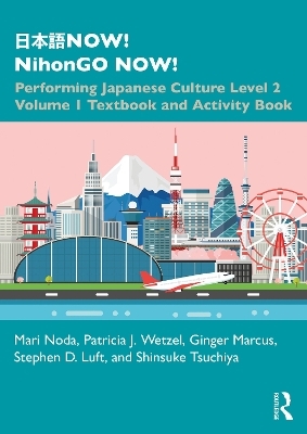 日本語NOW! NihonGO NOW! - Mari Noda, Patricia J. Wetzel, Ginger Marcus, Stephen D. Luft, Shinsuke Tsuchiya