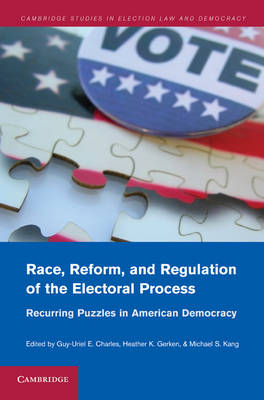 Race, Reform, and Regulation of the Electoral Process - 