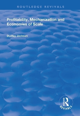 Profitability, Mechanization and Economies of Scale - Dudley Jackson