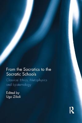 From the Socratics to the Socratic Schools - Ugo Zilioli