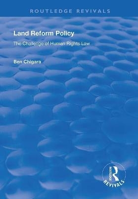 Land Reform Policy - Ben Chigara