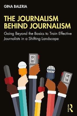 The Journalism Behind Journalism - Gina Baleria