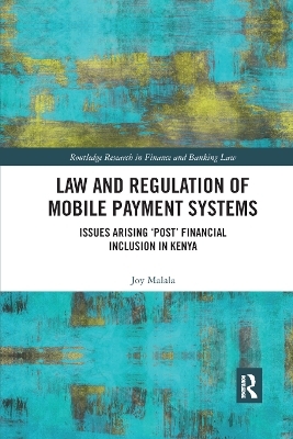 Law and Regulation of Mobile Payment Systems - Joy Malala