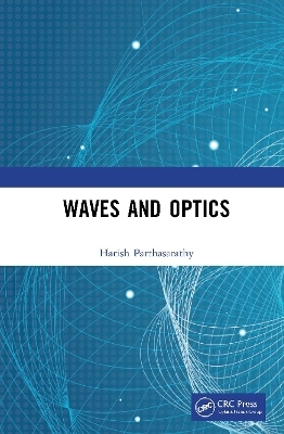 Waves and Optics - Harish Parthasarathy