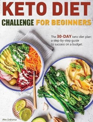 Keto Diet Challenge For Beginners - Alex Endranca