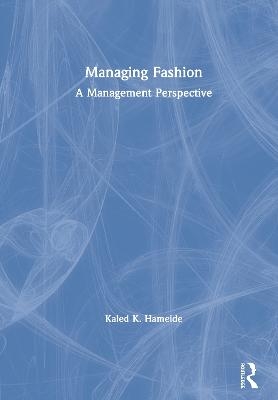 Managing Fashion - Kaled K. Hameide