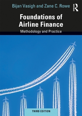 Foundations of Airline Finance - Bijan Vasigh, Zane C. Rowe