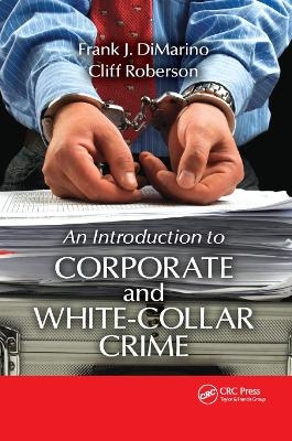 Introduction to Corporate and White-Collar Crime - Frank J. DiMarino, Cliff Roberson