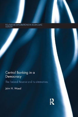 Central Banking in a Democracy - John Wood