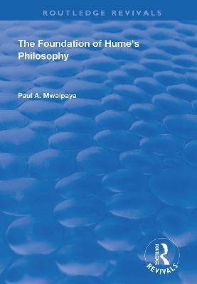 The Foundation of Hume's Philosophy - Paul A. Mwaipaya