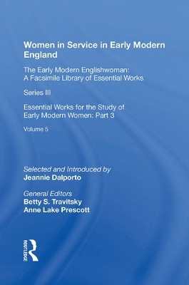 Women in Service in Early Modern England - Jeannie Dalporto