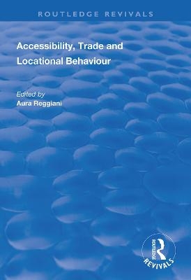 Accessibility, Trade and Locational Behaviour - 