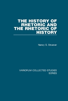 The History of Rhetoric and the Rhetoric of History - Nancy S. Struever