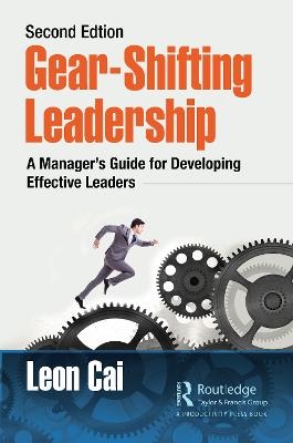 Gear-Shifting Leadership - Leon Cai