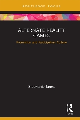 Alternate Reality Games - Stephanie Janes