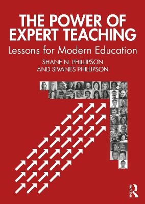 The Power of Expert Teaching - Shane N. Phillipson, Sivanes Phillipson