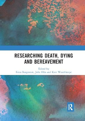 Researching Death, Dying and Bereavement - 